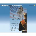 Heroes at Home: Help & Hope for America's Military Families - Ellie Kay