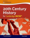 20th Century History for Cambridge IGCSE - John Cantrell, Neil Smith, Peter Smith, Ray Ennion