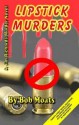 Lipstick Murders - Bob Moats