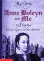 Anne Boleyn and Me: The Diary of Elinor Valjean, London, 1525-1536 - Alison Prince