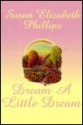 Dream a Little Dream - Susan Elizabeth Phillips