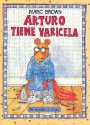 Arturo Tiene Varicela (Arthur's Chicken Pox) - Marc Brown, Esther Sarfatti