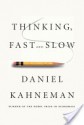 Thinking, Fast and Slow - Daniel Kahneman