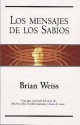 Los mensajes de los sabios - Brian L. Weiss