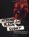 Hiding in Plain Sight: Steganography and the Art of Covert Communication - Eric Cole, Ronald L. Krutz