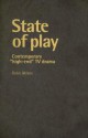 State of Play: Contemporary High-End TV Drama - Robin Nelson