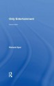 Only Entertainment - Richard Dyer