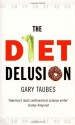 The Diet Delusion - Gary Taubes