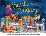 Santa Is Coming to Calgary - Steve Smallman, Robert Dunn