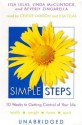 Simple Steps: 10 Weeks to Getting Control of Your Life (Audio) - Lisa Lelas, Linda McClintock, Beverly Zingarella, Celeste Lawson