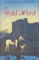 The Wild Hunt - Elizabeth Chadwick