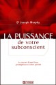 La puissance de votre subconscient - Joseph Murphy