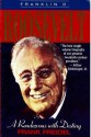 Franklin D. Roosevelt: A Rendezvous with Destiny - Frank Freidel