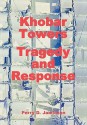 Khobar Towers: Tragedy and Response - C.R. Anderegg, Perry D. Jamieson, Air Force History and Museums Program (U.S.)