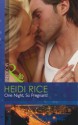 One Night, So Pregnant! - Heidi Rice