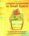 Lasagna Gardening for Small Spaces: A Layering System for Big Results in Small Gardens and Containers - Patricia Lanza