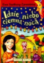 Idzie niebo ciemną nocą - Ewa Szelburg-Zarembina