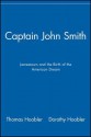 Captain John Smith: Jamestown and the Birth of the American Dream - Thomas Hoobler, Dorothy Hoobler