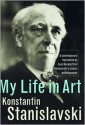 My Life in Art - Konstantin Stanislavski