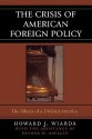 The Crisis of American Foreign Policy: The Effects of a Divided America - Howard J. Wiarda, Esther M. Skelley