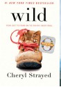 Wild: From Lost to Found on the Pacific Crest Trail - Cheryl Strayed