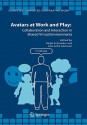 Avatars at Work and Play: Collaboration and Interaction in Shared Virtual Environments - Ralph Schroeder