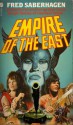 Empire of the East (Empire of the East, #1-3) - Saberhagen Fred