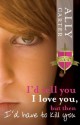 I'd Tell You I Love You, But Then I'd Have To Kill You: Gallagher Girls: Book 1 - Ally Carter