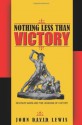 Nothing Less Than Victory - John David Lewis