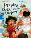 Pirates Don't Change Diapers - Melinda Long, David Shannon