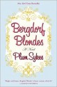 Bergdorf Blondes - Plum Sykes