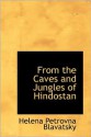 From the Caves and Jungles of Hindostan - Helena Petrovna Blavatsky