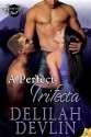 A Perfect Trifecta - Delilah Devlin