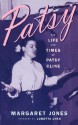 Patsy: The Life And Times Of Patsy Cline - Margaret Jones