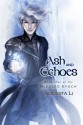 Ash and Echoes - Augusta Li