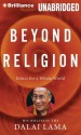 Beyond Religion: Ethics for a Whole World - Dalai Lama XIV, Alexander Norman, Martin Sheen