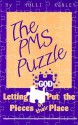 The PMS Puzzle: Letting God Put the Pieces in Their Place - Holli Kenley