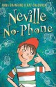 Neville No-Phone - Anna Branford, Kat Chadwick