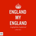 England My England: Anglophilia Explained - Mark Dery