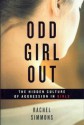 Odd Girl Out: The Hidden Culture of Aggression in Girls - Rachel Simmons