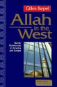 Allah in the West: Islamic Movements in America and Europe - Gilles Kepel