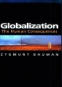 Globalization: The Human Consequences - Zygmunt Bauman