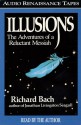 Illusions: The Adventures of a Reluctant Messiah (Audio) - Richard Bach