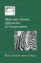 Molecular Genetic Approaches in Conservation - Thomas B. Smith