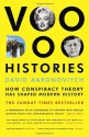 Voodoo Histories: How Conspiracy Theory Has Shaped Modern History - David Aaronovitch