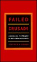 Failed Crusade: America And The Tragedy Of Post Communist Russia - Stephen F. Cohen