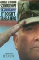 IT DOESN'T TAKE A HERO. - Norman Schwarzkopf, Peter Petre, General H. Norman Schwarzkopf