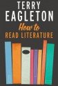 How to Read Literature - Terry Eagleton