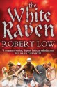 The White Raven (The Oathsworn Series, Book 3) - Robert Low