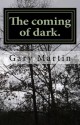 The coming of dark. - Gary Martin